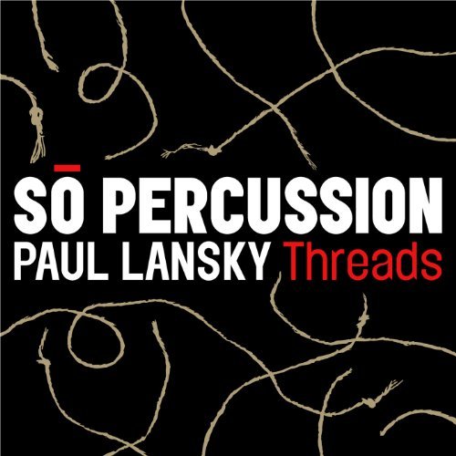 Cover for Lansky,paul / So Percussion · Threads (CD) (2011)