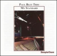 My Standard - Paul Bley - Musiikki - STEEPLECHASE - 0716043121427 - tiistai 3. toukokuuta 1994
