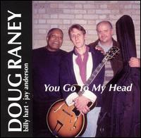 You Go To My Head - Doug Raney - Musik - STEEPLECHASE - 0716043147427 - 7. Januar 2019