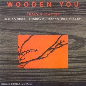 Furio Di Castri · Wooden You (CD) (2010)