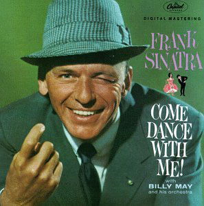 Come Dance With Me - Frank Sinatra - Musiikki - EASY LISTENING - 0724349475427 - tiistai 26. toukokuuta 1998