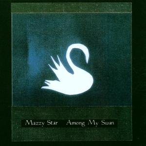 Cover for Mazzy Star · Among My Swan (CD) (1996)