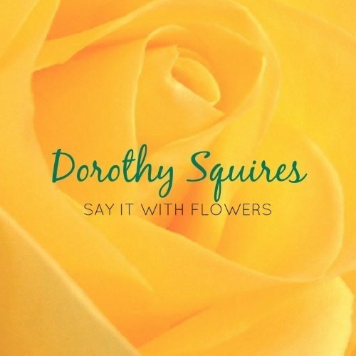 Cover for Dorothy Squires · Say It With Flowers (CD)