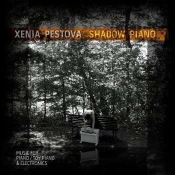 Cover for Xenia Pestova · Shadow Piano (CD) (2013)