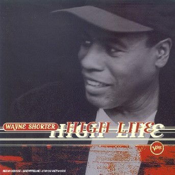 High Life - Wayne Shorter - Musikk - POLYGRAM - 0731452922427 - 26. august 2005