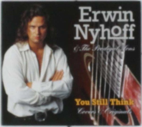You Still Think - Nyhoff, Erwin & The Prodigal Sons - Music - MUNICH - 0742451033427 - February 2, 2012