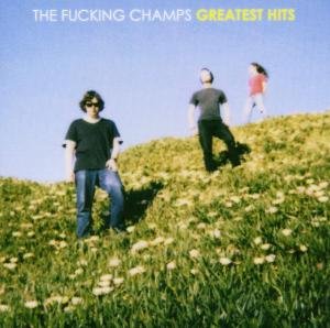 Cover for Fucking Champs · Greatest Fucking Hits (CD) (2008)