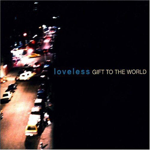 Gift To The World - Loveless - Music - Q DIVISION - 0746834102427 - June 30, 1990