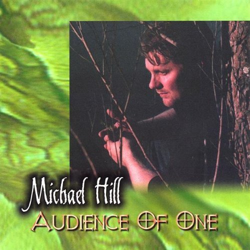 Cover for Michael Hill · Audience of One (CD) (2002)