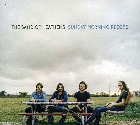 Cover for Band Of Heathens · Sunday Morning Record (CD) [Digipak] (2013)