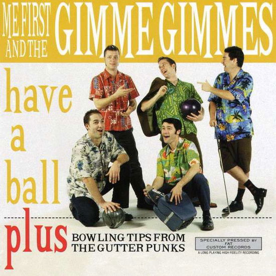 Have A Ball - Me First & The Gimme Gimmes - Music - FAT WRECK CHORDS - 0751097055427 - May 9, 1997