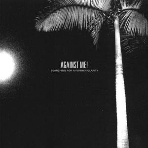 Cover for Against Me! · Searching For A Former Clarity (CD) (2005)
