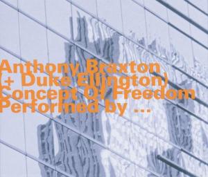 Cover for Anthony Braxton · Concept of Freedom (CD) (2005)