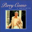 I Believe - Como Perry - Musikk - BMG - 0755174466427 - 30. juni 1990