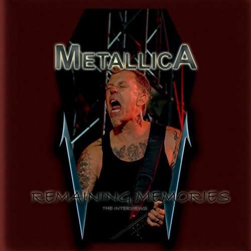 Cover for Metallica · Remaining Memories: the Interviews (CD) (2015)