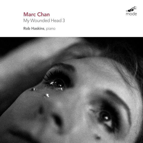 Marc Chan: My Wounded Head 3 - Rob Haskins - Música - MODE - 0764593029427 - 16 de setembro de 2016