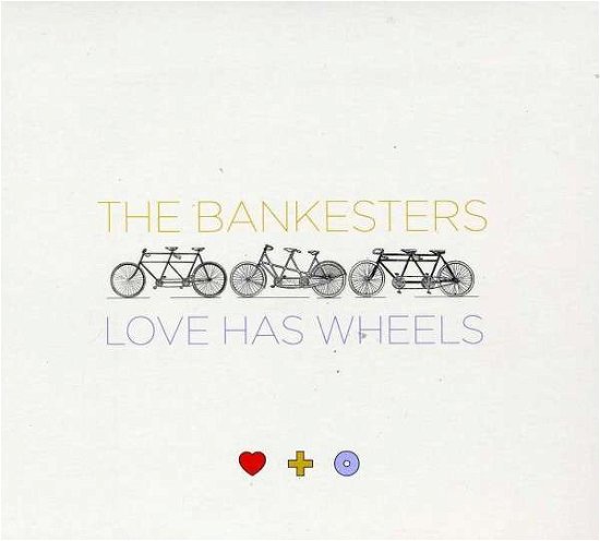 Cover for Bankesters · Love Has Wheels (CD) (2013)