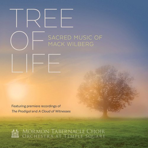 Cover for Mormon Tabernacle Choir · Tree of Life: Sacred Music of Mack Wilberg (CD) (2018)