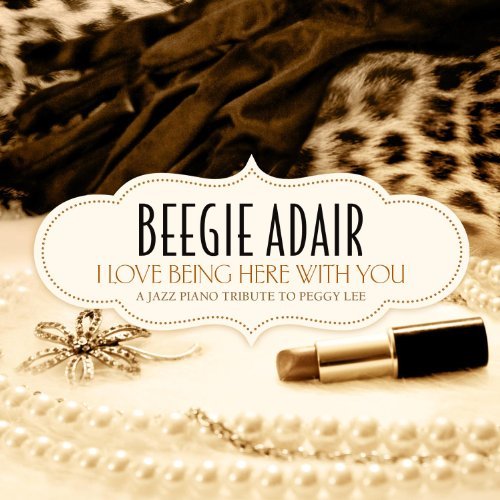 Cover for Beegie Adair · Beegie Adair-i Love Being Here with You (CD) (2011)