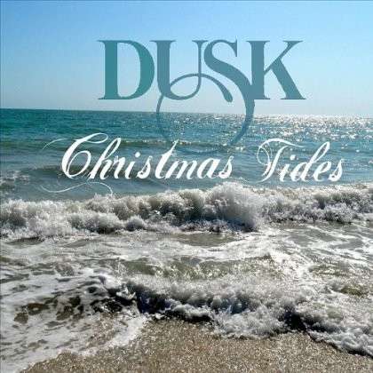 Christmas Tides - Dusk - Music - Sanibel Song - 0794504538427 - December 13, 2011