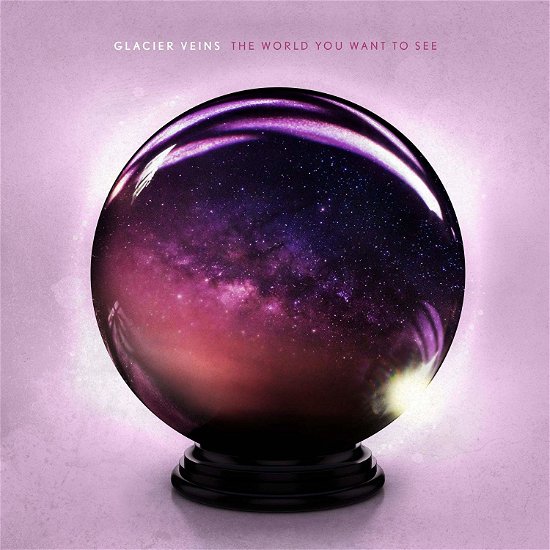 Cover for Glacier Veins · The World You Want to See (CD) (2020)