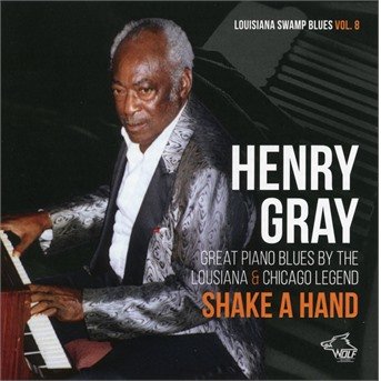 Shake A Hand - Henry Gray - Musik - WOLF RECORDS - 0799582063427 - 18. Februar 2022