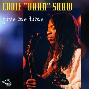 Cover for Eddie Vaan Shaw · Give Me Time (CD) (2009)