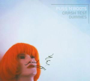 Puss N Boots - Crash Test Dummies - Musik - CADIZ -CHA-CHING - 0802911000427 - 12 augusti 2013