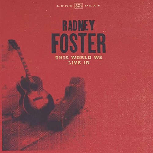 This World We Live In - Radney Foster - Music - Dualtone - 0803020123427 - May 11, 2011