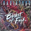 Bucket of Fish - The Radiators - Musikk - RADZ RECORDS - 0804981100427 - 21. mai 2002