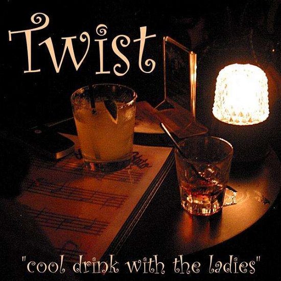 Cool Drink with the Ladies - Twist - Musik - CD Baby - 0807207061427 - 24. marts 2009