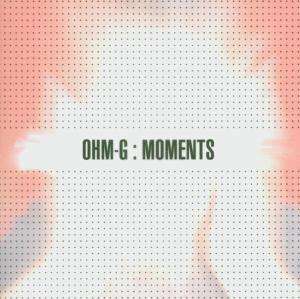 Cover for Ohm-g · Moments (CD) (2005)