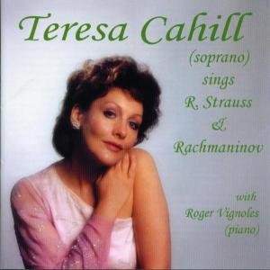 Teresa Cahill Sings Strauss & Rachmaninov - Strauss,r. / Rachmaninoff / Cahill,teresa - Musik - DIVERSIONS - 0809730411427 - tiistai 30. elokuuta 2005