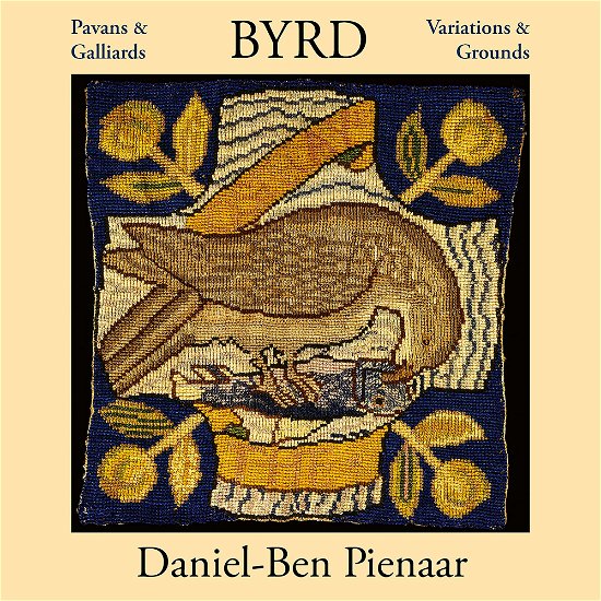 Byrd: Pavans & Galliards, Variations & Grounds - Daniel-Ben Pienaar - Muziek - AVIE - 0822252257427 - 2 december 2022