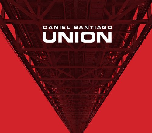 Union - Daniel Santiago - Musik - ADVENTURE MUSIC - 0823421111427 - 2 augusti 2018