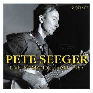 Live at the Mandel Hall 1957 - Pete Seeger - Musik - CHROME DREAMS MUSIC - 0823564627427 - 20. august 2012