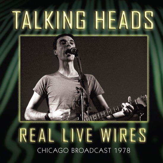 Real Live Wires - Talking Heads - Muziek - Chrome Dreams - 0823564630427 - 1 mei 2014