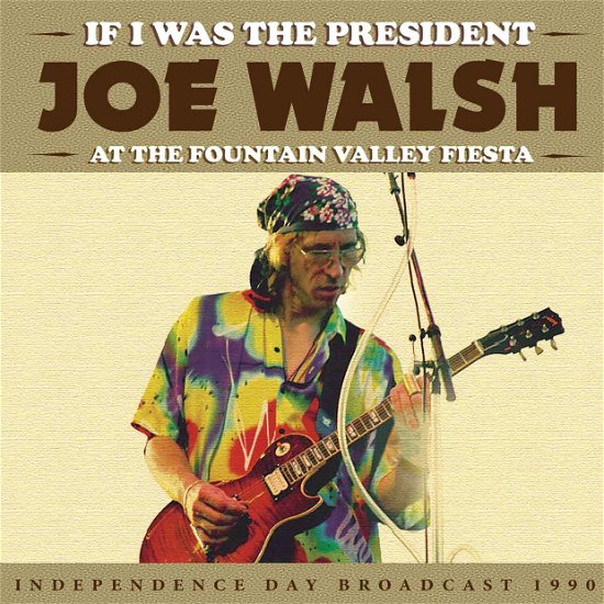 Cover for Walsh Joe · If I Was the President (CD) (2016)