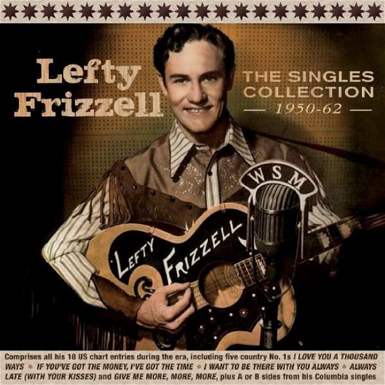 The Singles Collection 1950-62 - Lefty Frizzell - Muziek - ACROBAT - 0824046322427 - 3 november 2017