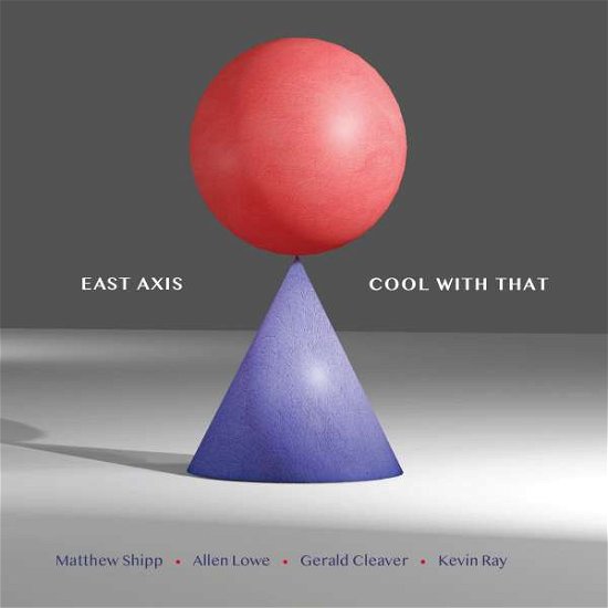 Cover for East Axis · Cool With That (CD) (2021)