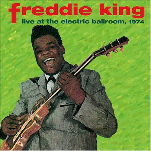Cover for Freddie King · Live at the Electric Ballroom (CD) (2024)