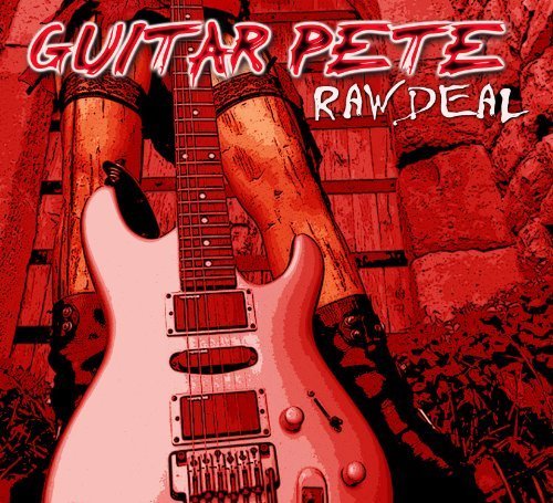 Cover for Guitar Pete · Raw Deal (CD) (2011)