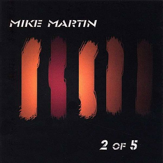 2 of 5 - Mike Martin - Music -  - 0880074057427 - July 18, 2006