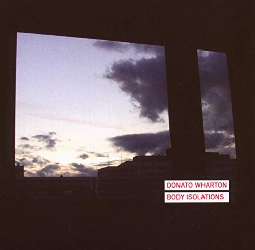 Cover for Donato Wharton · Body Isolations (CD) (2006)