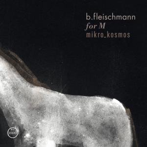 Cover for B.Fleischmann · For M/Mikro Kosmos (CD) (2012)