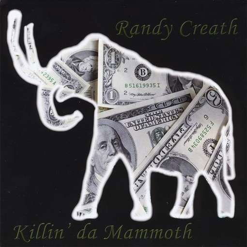 Killin' Da Mammoth - Randy Creath - Musiikki - CD Baby - 0884502880427 - tiistai 28. joulukuuta 2010