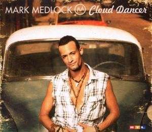 Cloud Dancer - Mark Medlock - Musik - COLUMBIA - 0886973758427 - 23. september 2008