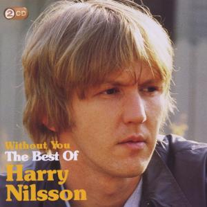 Without You - The Best Of - Harry Nilsson - Musiikki - SONY MUSIC - 0886974722427 - maanantai 8. elokuuta 2011