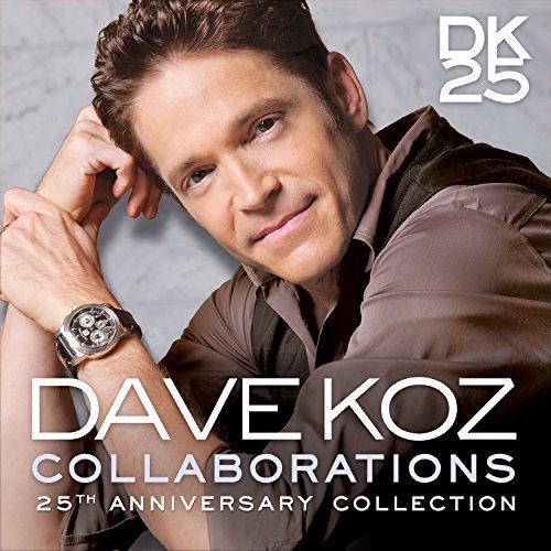 Cover for Dave Koz · Collaborations: 25th Anniversary Collection (CD) (2015)