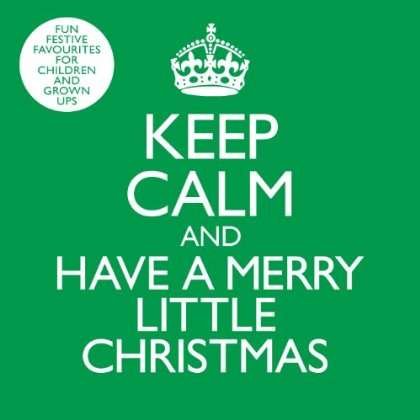 Cover for Keep Calm and Have a Merry Lit · Keep Calm and Have a Merry Little Christmas (CD) (2016)